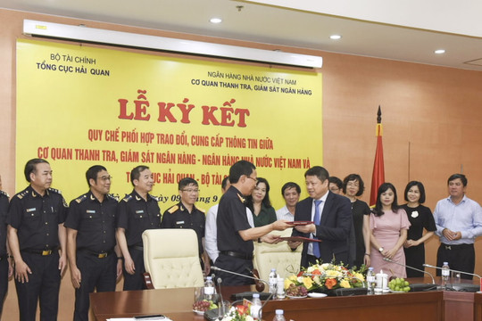 Ký Quy chế phối hợp trao đổi, cung cấp thông tin giữa Cơ quan Thanh tra, giám sát ngân hàng và Tổng cục Hải quan 