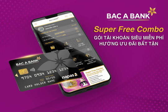 BAC A BANK tung Gói tài khoản Siêu miễn phí - Super Free Combo