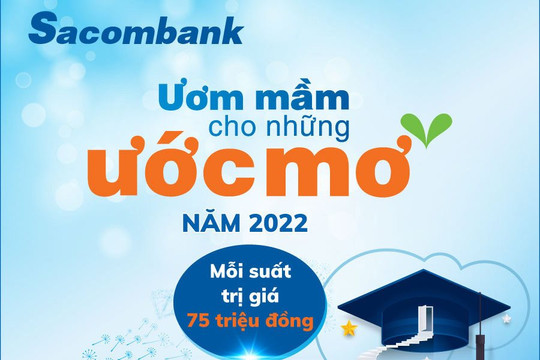 Sacombank "ươm mầm cho những ước mơ" với học bổng toàn phần dành cho sinh viên