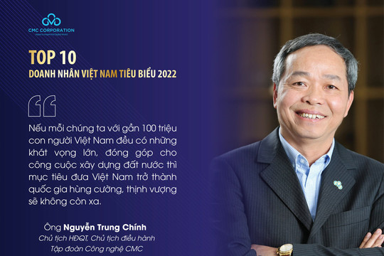 Chủ tịch CMC được vinh danh “Top 10 doanh nhân Việt Nam tiêu biểu 2022”