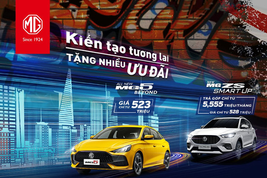 “Kiến tạo tương lai, tặng nhiều ưu đãi” cùng MG Việt Nam