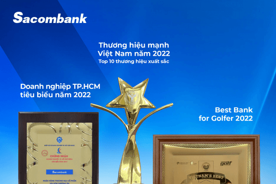 Sacombank liên tiếp nhận các giải thưởng trong nước và quốc tế