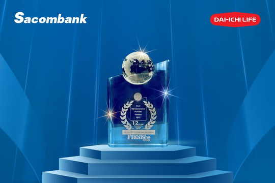 Sacombank và Dai-ichi Life Việt Nam là Nhà cung cấp dịch vụ Bancassurance tốt nhất Việt Nam 2022