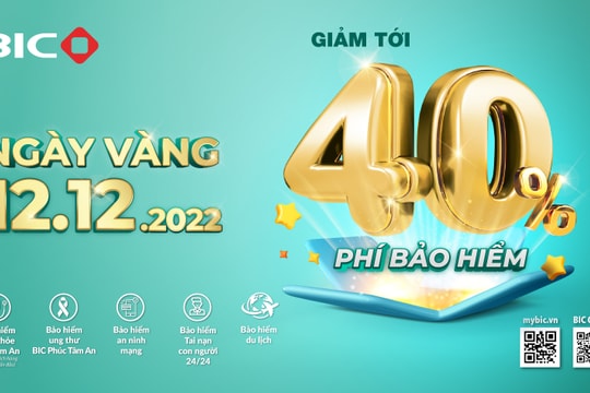 BIC ưu đãi tới 40% phí bảo hiểm trong Ngày vàng 12/12