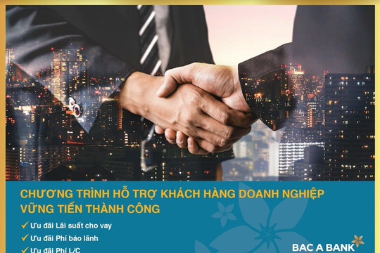 BAC A BANK hỗ trợ doanh nghiệp vững tiến thành công