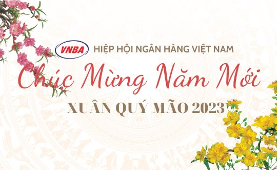 Thư Chúc mừng Năm mới của Chủ tịch và Tổng Thư ký Hiệp hội Ngân hàng Việt Nam