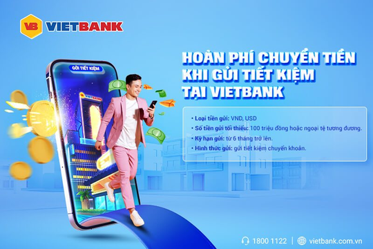 Gửi tiết kiệm tại Vietbank được hoàn tiền và nhận quà