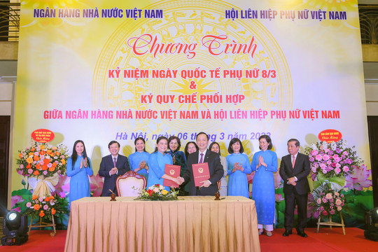 Ngân hàng Nhà nước Việt Nam và Hội Liên hiệp phụ nữ Việt Nam ký Quy chế phối hợp giai đoạn 2023 - 2027