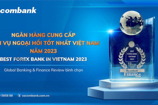 Sacombank nhận giải thưởng cung cấp dịch vụ ngoại hối tốt nhất Việt Nam 3 năm liên tiếp