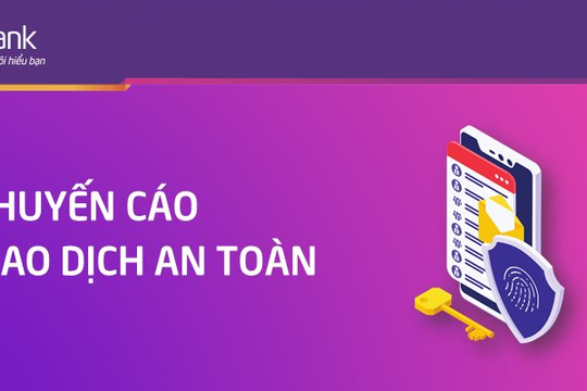 TPBank khuyến cáo nâng cao cảnh giác, cẩn trọng với chiêu thức lừa đảo mới