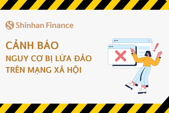 Shinhan Finance cảnh báo nguy cơ bị lừa đảo trên mạng xã hội