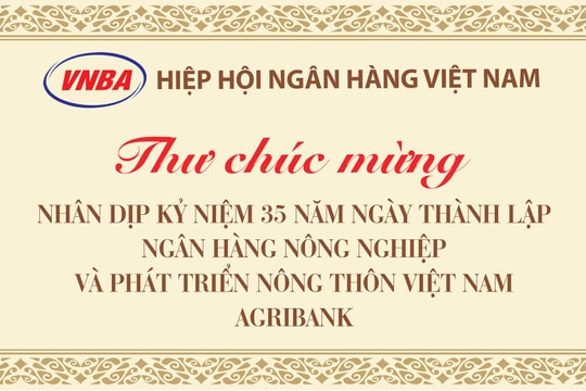 Tổng Thư ký Hiệp hội Ngân hàng gửi thư chúc mừng Agribank nhân kỷ niệm 35 năm thành lập
