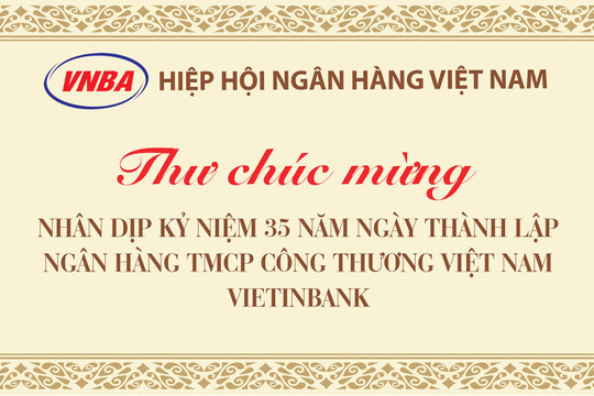Tổng Thư ký Hiệp hội Ngân hàng gửi thư chúc mừng VietinBank nhân kỷ niệm 35 năm thành lập