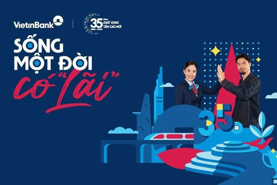 VietinBank ra mắt chiến dịch Sống một đời có “lãi”