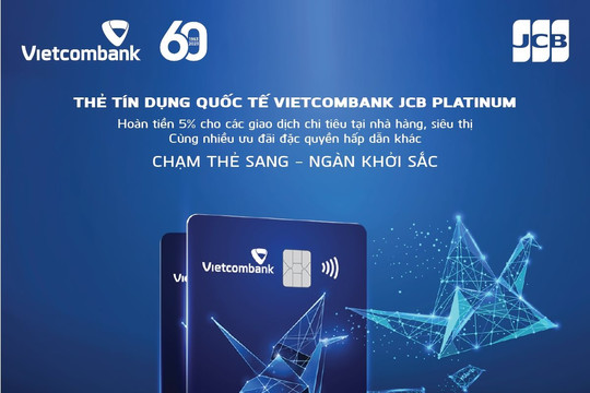 Vietcombank và JCB ra mắt thẻ tín dụng quốc tế Vietcombank JCB platinum