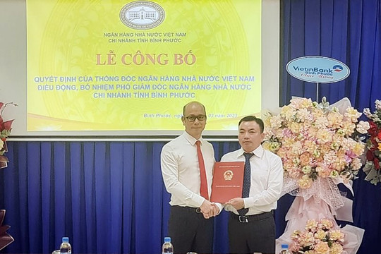 Điều động và bổ nhiệm Phó Giám đốc NHNN chi nhánh tỉnh Bình Phước