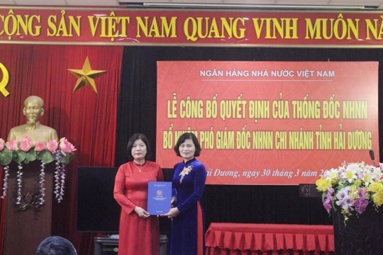 Bổ nhiệm Phó Giám đốc NHNN Chi nhánh tỉnh Hải Dương