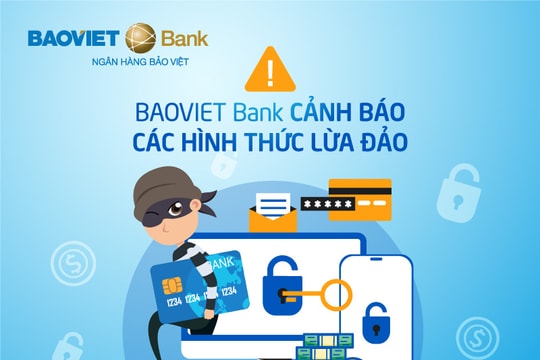 BAOVIET Bank cảnh báo các hình thức lừa đảo