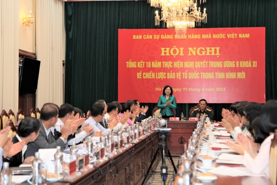 Ngành Ngân hàng góp phần thực hiện thắng lợi các nhiệm vụ của Chiến lược bảo vệ Tổ quốc trong tình hình mới