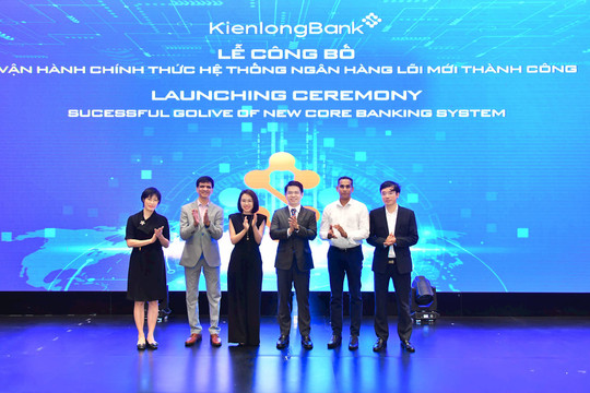 KienlongBank chuyển đổi thành công hệ thống ngân hàng lõi – Core Banking