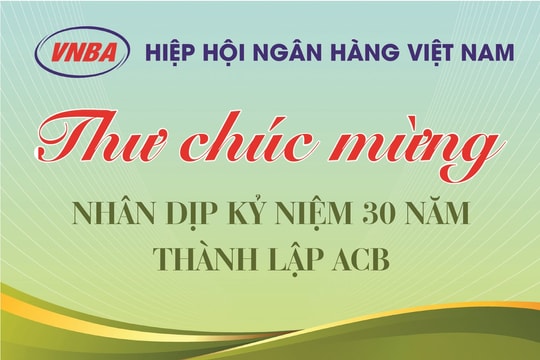 Hiệp hội Ngân hàng gửi thư chúc mừng ACB nhân kỷ niệm 30 năm thành lập
