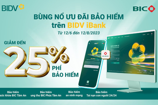 Ưu đãi tới 25% khi mua bảo hiểm BIC qua ứng dụng omni BIDV iBank