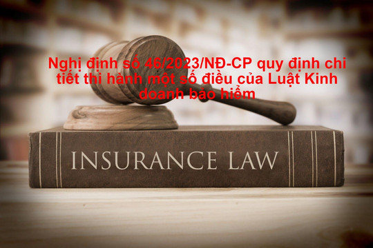 Ban hành Nghị định quy định chi tiết thi hành một số điều của Luật Kinh doanh bảo hiểm