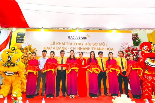 BAC A BANK Thanh Hóa khai trương trụ sở mới