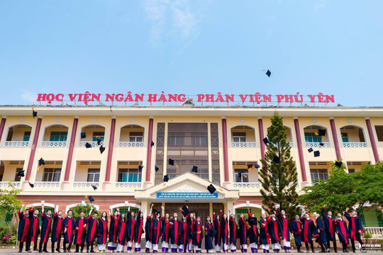 Học viện Ngân hàng - Phân viện Phú Yên: Ngôi trường đào tạo cán bộ ngân hàng khu vực miền Trung - Tây Nguyên mang đậm dấu ấn thời kỳ đổi mới