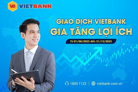 Nhiều ưu đãi  và tiện ích cho doanh nghiệp tại VietBank