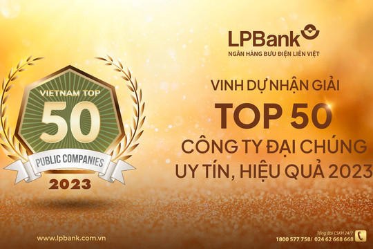 LPBank được vinh danh Top 50 Công ty đại chúng uy tín và hiệu quả năm 2023