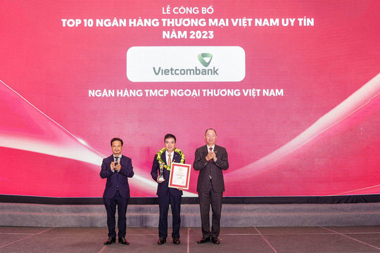 Vietcombank được bình chọn là ngân hàng uy tín nhất, công ty đại chúng uy tín và hiệu quả nhất Việt Nam