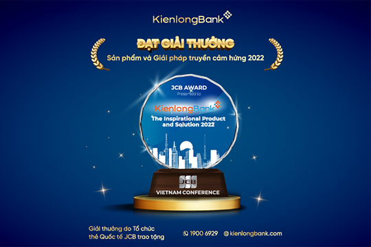 KienlongBank nhận giải thưởng “Sản phẩm và giải pháp truyền cảm hứng 2022”