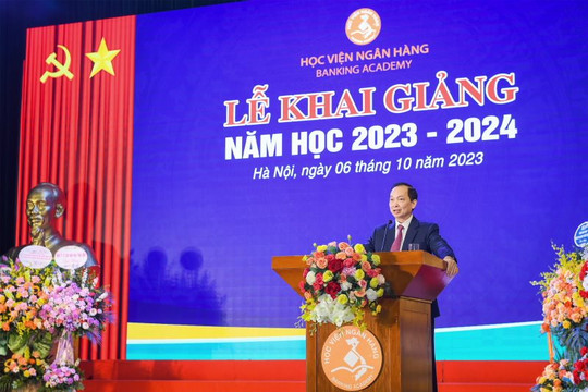 Phó Thống đốc Thường trực Đào Minh Tú dự Lễ khai giảng Học viện Ngân hàng năm học 2023-2024