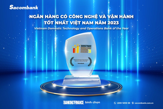 Sacombank được bình chọn là ngân hàng có công nghệ và vận hành tốt nhất Việt Nam năm 2023