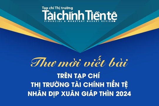 Thư mời viết bài trên Tạp chí Thị trường Tài chính Tiền tệ nhân dịp Xuân Giáp Thìn 2024