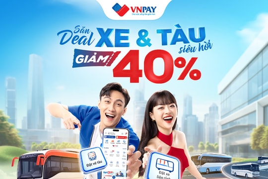 Trợ giá 40% vé tàu – xe Tết trên ví VNPAY và ứng dụng ngân hàng