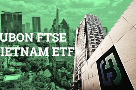 Quỹ ETF ngoại quy mô lớn nhất thị trường “mạnh tay” giải ngân mua cổ phiếu Việt Nam