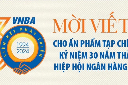 Mời viết bài cho ấn phẩm tạp chí đặc biệt kỷ niệm 30 năm thành lập Hiệp hội Ngân hàng Việt Nam