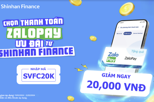 Thanh toán ZaloPay – Nhận ưu đãi 20.000 đồng cùng Shinhan Finance