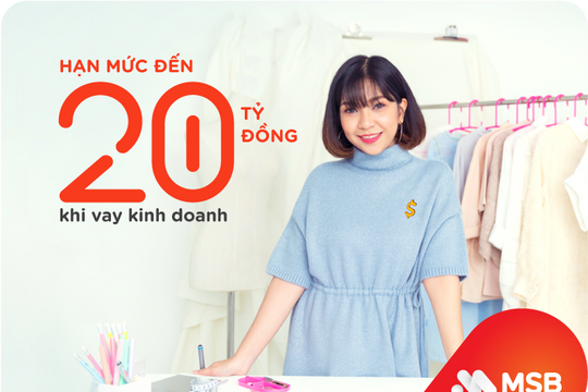MSB triển khai gói tín dụng kinh doanh lãi suất chỉ từ 6,2%/năm