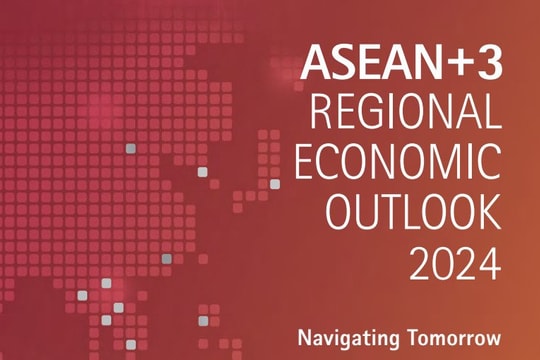 Triển vọng tươi sáng cho khu vực ASEAN+3 trong bối cảnh không chắc chắn của thế giới