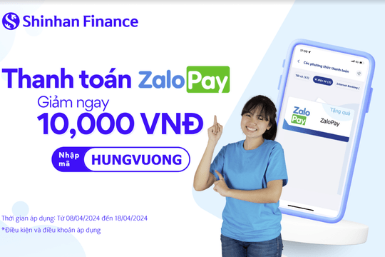Shinhan Finance & ZaloPay tung ưu đãi nhân dịp Giỗ Tổ Hùng Vương