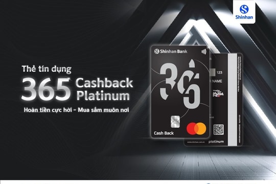 Ngân hàng Shinhan Việt Nam ra mắt thẻ tín dụng 365 Cashback hạng Bạch Kim