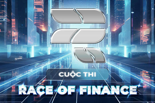Cuộc thi Race of Finance 2024 chính thức mở đơn đăng ký vòng 1 - Test online