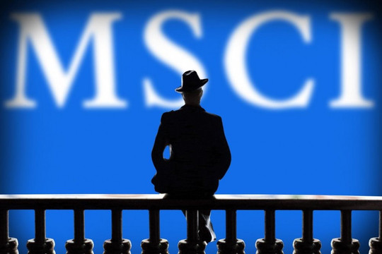 Nâng hạng thị trường MSCI: Việt Nam đã cải thiện tiêu chí nhưng chưa vào danh sách xem xét nâng hạng