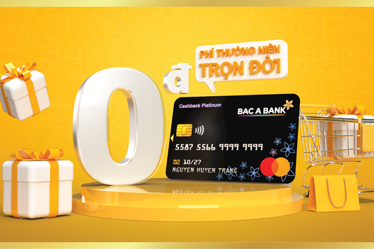 BAC A BANK miễn phí thường niên trọn đời cho chủ thẻ tín dụng
