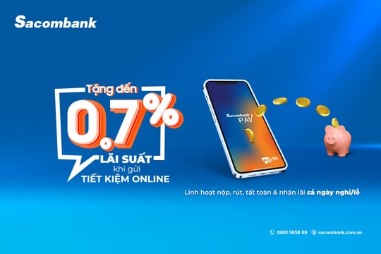 Gửi tiết kiệm trên Sacombank Pay được tặng lãi suất đến 0,7%/năm
