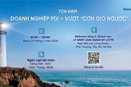 VietinBank tổ chức tọa đàm "Doanh nghiệp FDI - Vượt cơn gió ngược"