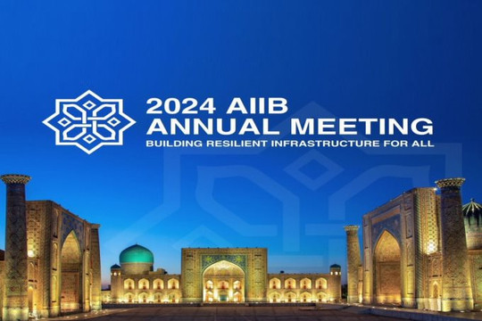 Hội nghị thường niên lần thứ 9 của AIIB tại Uzbekistan sẽ diễn ra từ ngày 25 - 26/9